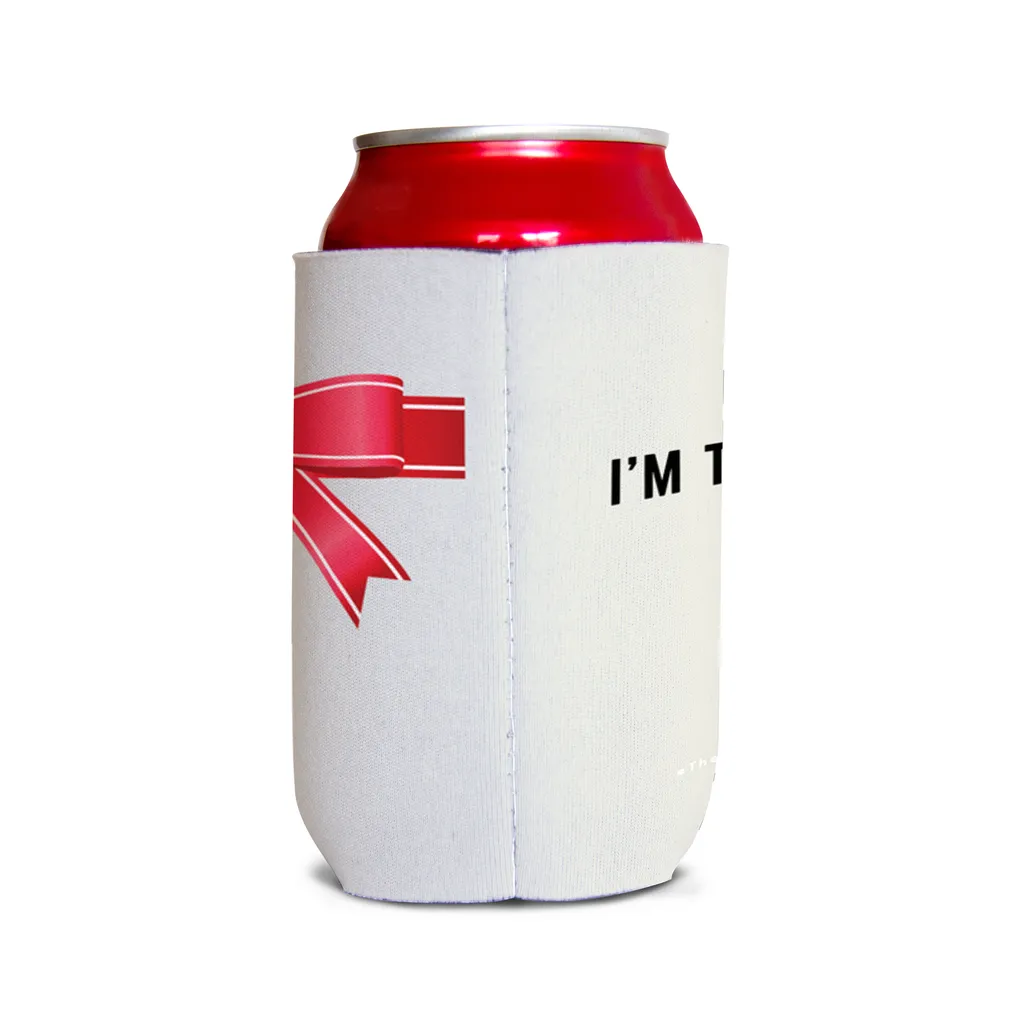 Me. I’m the gift. 1 Can Cooler