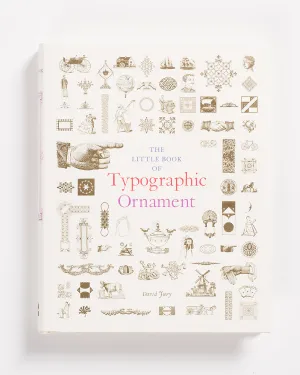 The Little Book of Typographic Ornament